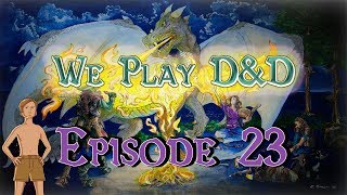 We Play DampD  Ep 23 Scripted Combat [upl. by Ekud]