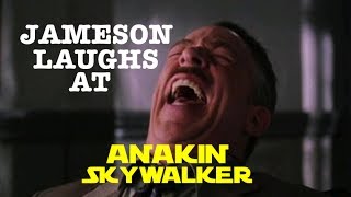 Jameson Laughs At Anakin Skywalker [upl. by Silda]