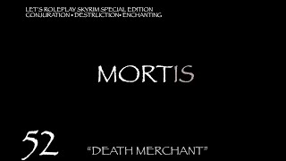 MORTIS Skyrim Mage Roleplay Episode 52 quotDeath Merchantquot [upl. by Tresa]