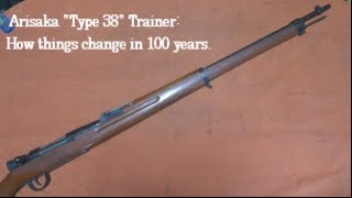 Arisaka quotType 38quot TrainerHow things change in 100 years [upl. by Inot199]