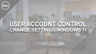 Change User Account Control Settings Windows 11 Official Dell Tech Support [upl. by Philo]