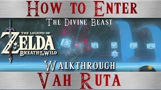 Zelda BotW  How to enter the Divine Beast Vah Ruta  Walkthrough Elephant  Breath of the Wild [upl. by Zebe275]