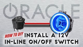 ORACLE Lights  How To DIY Install a 12V OnOff Switch [upl. by Gilberto803]