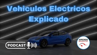 Vehiculos Electricos ExplicadoAprende Mecanica Hoy Temporada 1 Capitulo 12 [upl. by Aenotna]