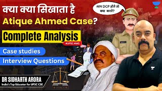 Atique Ahmed Encounter Case Study for UPSC IAS  By Dr Sidharth Arora [upl. by Capon]