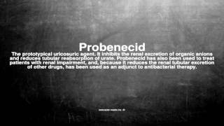 Medical vocabulary What does Probenecid mean [upl. by Annayek542]