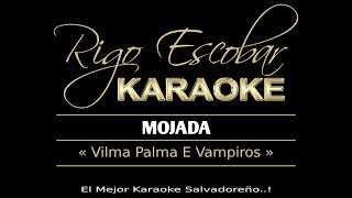 VILMA PALMA E VAMPIROS  MOJADA KARAOKE [upl. by Torrey557]