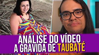 Análise do Vídeo A Grávida de Taubaté [upl. by Emalee]