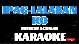 IPAGLALABAN KOFREDDIE AGUILARKARAOKE [upl. by Aitnyc]