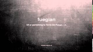 What does fuegian mean [upl. by Enneyehc106]