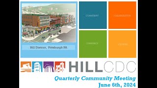 June 6th Q22024 Hill District Quarterly Community Meeting [upl. by Netaf]