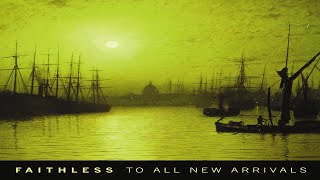 Faithless  To All New Arrivals full album [upl. by Ahsilrae]