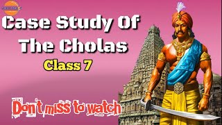 Case Study of The Chola class 7  New Kings and Kingdoms  History  Class 7 [upl. by Astraea]