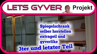 Spiegelschrank selbst herstellen Letzter Teil [upl. by Quintilla]