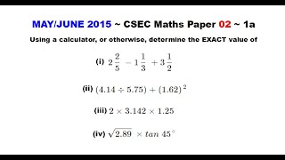 Paper2CSECMATHS153  Fractions Decimals Exact Values  MayJune 2015 Number 1a [upl. by Gawain]