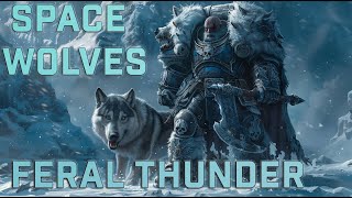 The Space Wolves  Feral Thunder  Warhammer 40k Music [upl. by Kerry]