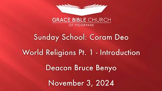 Coram Deo World Religions Pt 1 Introduction  November 3 2024 [upl. by Arraeit]