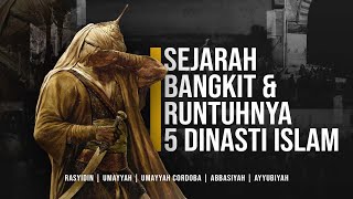 SEJARAH KEBANGKITAN DAN RUNTUHNYA 5 DINASTI ISLAM  SEJARAH SINGKAT [upl. by Temple]