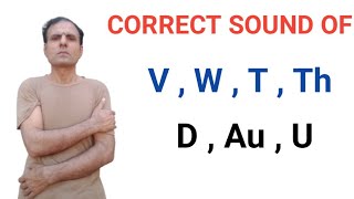 correct pronunciation of  V  W  T  TH  D  AU  U  how to speak English like native [upl. by Barri477]