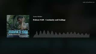 Podcast 148  Continuity and Endings [upl. by Oloap431]