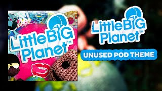 LittleBigPlanet  Unused Pod Theme [upl. by Dnalyag]