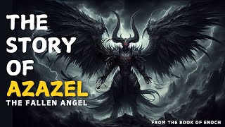 The true story of Azazel from the book of Enoch [upl. by Dnomsed517]