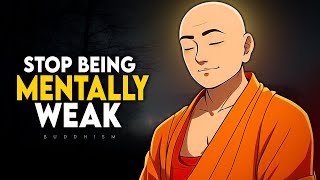 10 Habits That Make You Mentally Weak  Buddhism [upl. by Sayer]