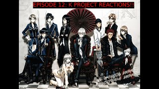 K Project Episode 12 Reaction [upl. by Attenor]