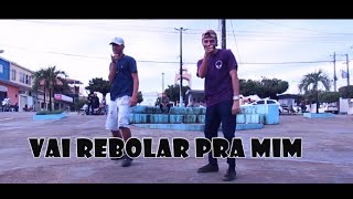 Vai Rebolar Pra Mim  Rogerinho  Coreografia [upl. by Ahsyla]