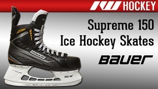 Bauer Supreme 150 Ice Hockey Skate Review [upl. by Ferrell]