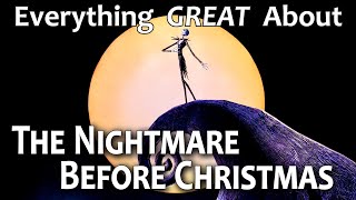 Everything GREAT About The Nightmare Before Christmas [upl. by Rosmunda]