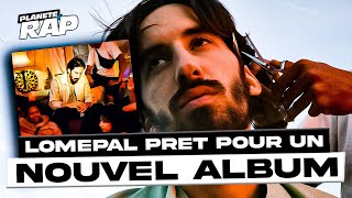 LOMEPAL PRÊT POUR UN NOUVEL ALBUM  PlanèteRap [upl. by Milli]