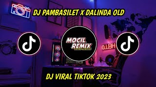 DJ PAMBASILET X DALINDA OLD JEDAG JEDUG TERBARU 2023  MOCIL RMX [upl. by Sven781]