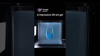 A impressora 3d em gel [upl. by Otsuaf354]