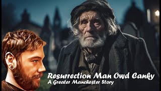 Resurrection Man Owd Canky [upl. by Eigger]