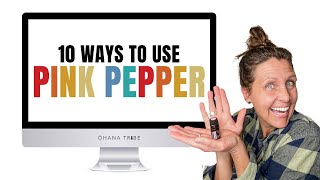 10 Ways To Use dōTERRA Pink Pepper Essential Oil [upl. by Selima]