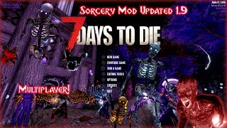 Sorcery Mod 19 Updated 7d2d Multiplayer [upl. by Lait192]