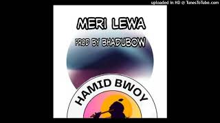 Hamid bowy  Meri lewa Prod Bhadubow Record 2024 [upl. by Maxima]