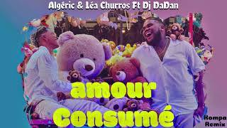 Algéric amp Léa Churros Ft Dj DaDan  Amour Consumé Kompa Remix [upl. by Ado]