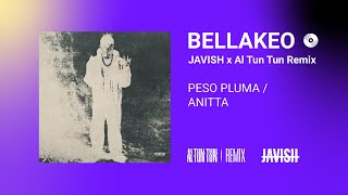 Bellakeo  Peso Pluma  Anitta JAVISH x Al Tun Tun Remix⁠ [upl. by Aurlie]