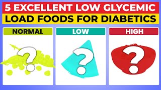 5 Excellent LOW GLYCEMIC LOAD Foods For Diabetics [upl. by Fabrianne]