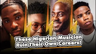 Nigerian Musicians Who Destroyed Their Own Careers By Themselves [upl. by Jody]