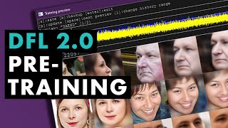 DeepFaceLab 20 Pretraining Tutorial [upl. by Derrick444]