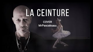 🎼« La Ceinture » By MrPascalouuu COVER [upl. by Elleirb569]