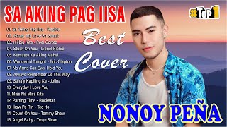 SA AKING PAG IISA  Nonoy Peña Top 20 Best Favorite Songs Playlist 2024  Nonoy Peña Best Cover 2024 [upl. by Ahsiekal]