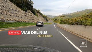 Driving Vías del Nus Autopistas 4G Antioquia 🇨🇴 Asmr Sin Destino [upl. by Biles67]