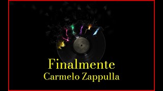 Carmelo Zappulla  Finalmente Lyrics Karaoke [upl. by Neiht]