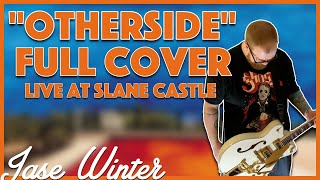 Red Hot Chili Peppers  Otherside  Live at Slane Castle Full cover by Jase Winter [upl. by Murphy316]