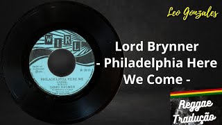 Lord Brynner  Philadelphia Here We Come TRADUÇÃO [upl. by Lorinda]