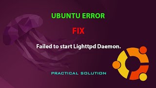 UBUNTU FIX Failed to start Lighttpd Daemon [upl. by Nyliahs737]